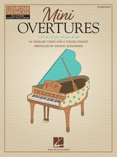 Cover image for Mini Overtures: 16 Familiar Tunes for the Young Pianist