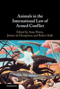 Cover image for Animals in the International Law of Armed Conflict