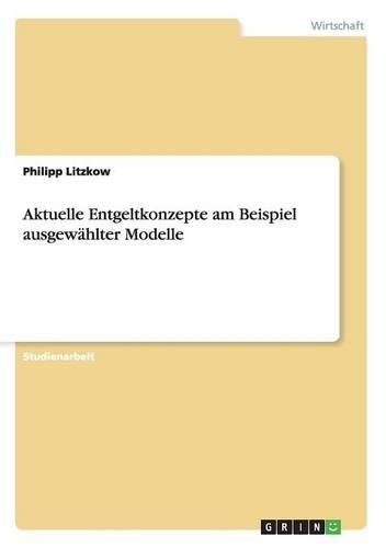 Cover image for Aktuelle Entgeltkonzepte Am Beispiel Ausgewahlter Modelle