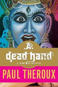 Cover image for A Dead Hand: A Crime in Calcutta