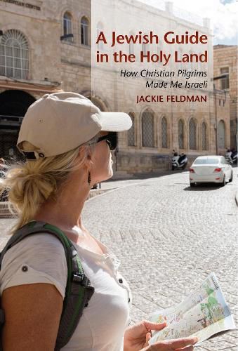 Cover image for A Jewish Guide in the Holy Land: How Christian Pilgrims Made Me Israeli