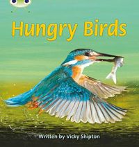 Cover image for Bug Club Phonics Non Fiction Year 1 Phase 5 Set 23 Hungry Birds