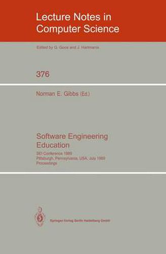 Software Engineering Education: SEI Conference 1989, Pittsburgh, Pennsylvania, USA, July 18-21, 1989. Proceedings