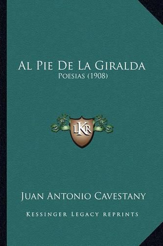 Cover image for Al Pie de La Giralda: Poesias (1908)