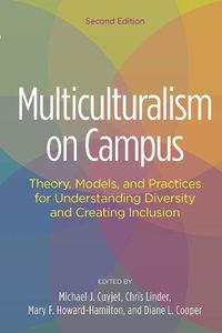 Cover image for Multiculturalism on Campus: Theory, Models, and Practices for Understanding Diversity and Creating Inclusion