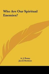 Cover image for Who Are Our Spiritual Enemies?