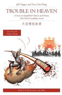 Cover image for Trouble in Heaven: A Story in Simplified Chinese and Pinyin, 600 Word Vocabulary Level