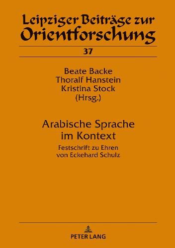 Arabische Sprache im Kontext; Festschrift zu Ehren von Eckehard Schulz