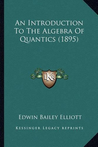 An Introduction to the Algebra of Quantics (1895)