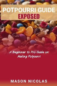Cover image for Potpourri Guide Exposed