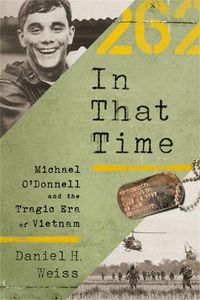 Cover image for In That Time: Michael O'Donnell and the Tragic Era of Vietnam