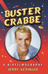 Cover image for Buster Crabbe: A Biofilmography