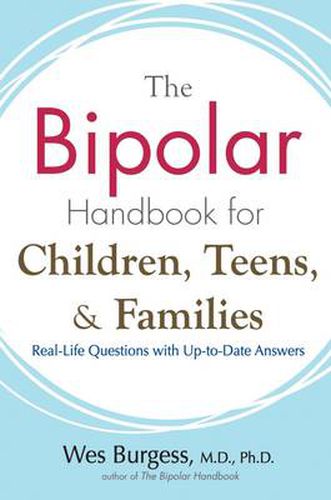 Bipolar Handbook for Children, Teens and Families: Real-Life Questions with Up-to-Date Answers