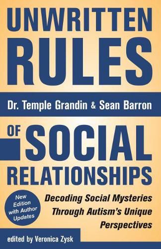 Cover image for Unwritten Rules of Social Relationships: Decoding Social Mysteries Through the Unique Perspectives of Autism