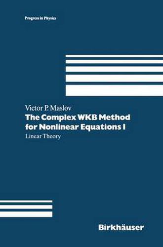 Cover image for The Complex WKB Method for Nonlinear Equations I: Linear Theory