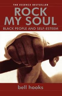 Cover image for Rock My Soul: Black People and Self-Esteem