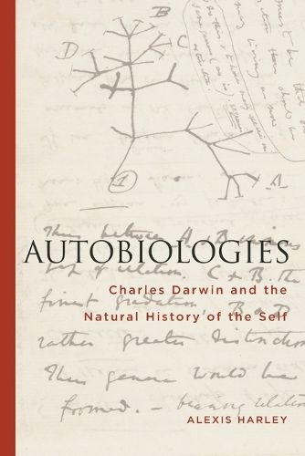 Cover image for Autobiologies: Charles Darwin and the Natural History of the Self