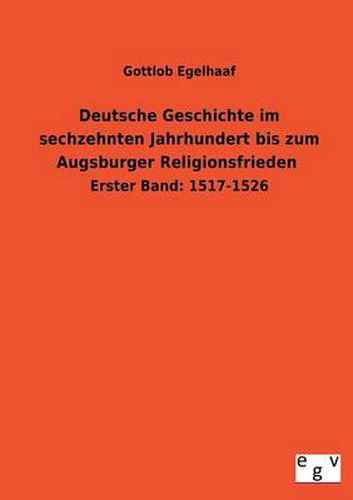 Cover image for Deutsche Geschichte Im Sechzehnten Jahrhundert Bis Zum Augsburger Religionsfrieden