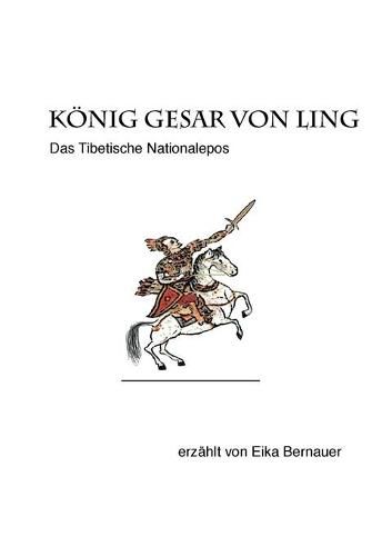 Cover image for Koenig Gesar von Ling: Das tibetische Nationalepos