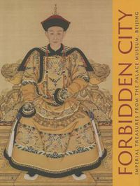 Cover image for Forbidden City: Imperial Treasures from the Palace Museum, Beijing