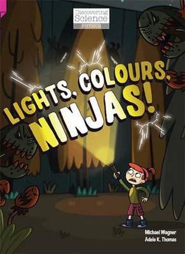 Cover image for Discovering Science - Physics: Lights, Colours, Ninjas! (Reading Level 29/F&P Level T)