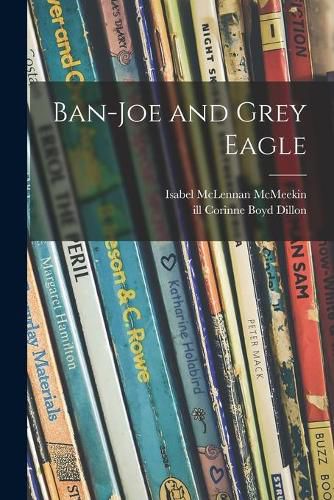 Ban-Joe and Grey Eagle