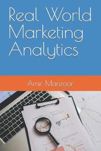 Cover image for Real World Marketing Analytics