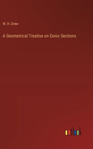 Cover image for A Geometrical Treatise on Conic Sections