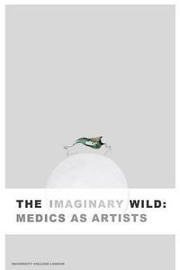 Cover image for The Imaginary Wild: Medics as Artists