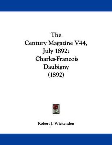 Cover image for The Century Magazine V44, July 1892: Charles-Francois Daubigny (1892)