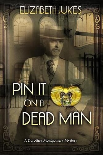 Cover image for Pin It on a Dead Man: A Dorothea Montgomery Mystery