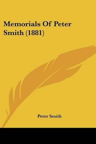 Memorials of Peter Smith (1881)