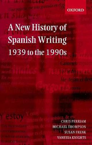 A New History of Spanish Writing, 1939 to the 1990s