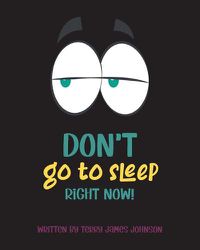 Cover image for Don't Go to Sleep Right Now!