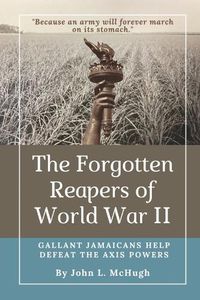 Cover image for The Forgotten Reapers of World War II