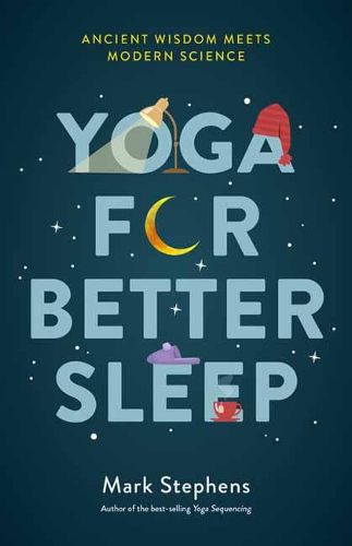 Cover image for Yoga for Sleep: The Art and Science of Sleeping Well