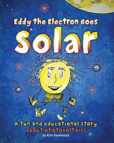 Cover image for Eddy the Electron Goes Solar: A fun and educational story about photovoltaics