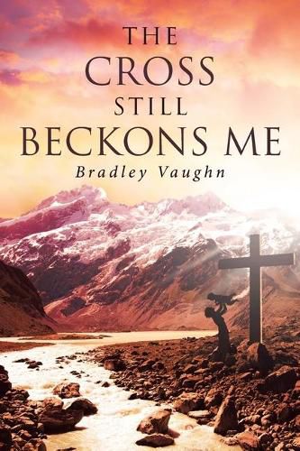 Cover image for The Cross Still Beckons Me