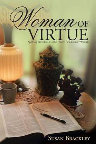 Cover image for Woman of Virtue: Applying Proverbs 31 to the Twenty-First-Century Woman