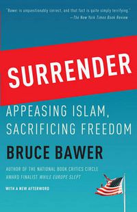 Cover image for Surrender: Appeasing Islam, Sacrificing Freedom