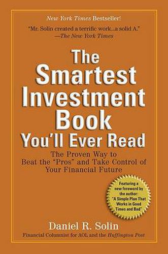 Cover image for The Smartest Investment Book You'll Ever Read: The Proven Way to Beat the  Pros  and Take Control of Your Financial Future