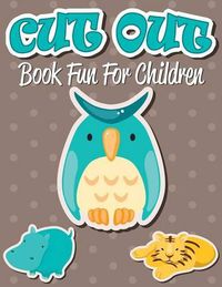 Cover image for Cut Out Book Fun For Children