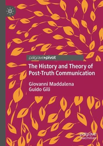 Cover image for The History and Theory of Post-Truth Communication