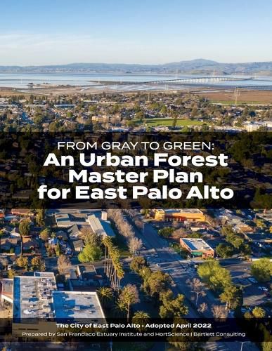 From Gray to Green -- an Urban Forest Master Plan for East Palo Alto