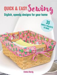Cover image for Quick & Easy Sewing: 35 simple projects to make