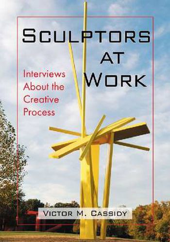 Sculptors at Work: Interviews About the Creative Process