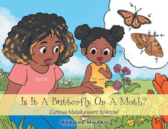 Cover image for Is It a Butterfly or a Moth?: Curious Malaika Want to Know!