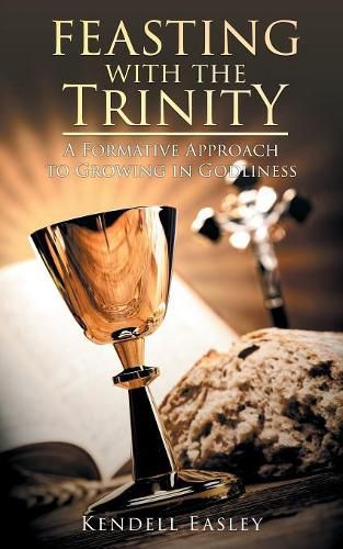 Cover image for Feasting With The Trinity: A Formative Approach to Growing in Godliness