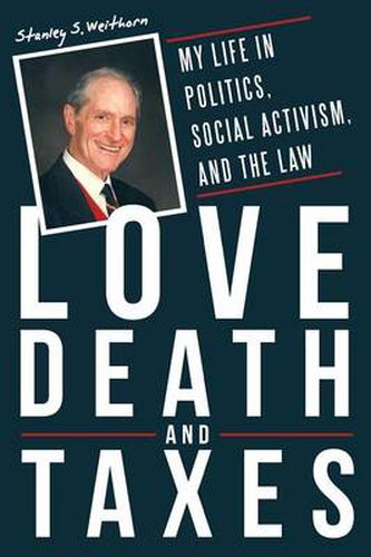 Cover image for Love, Death, and Taxes: My Life in Politics, Social Activism, and the Law