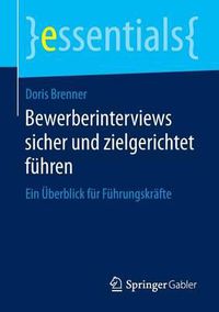 Cover image for Bewerberinterviews Sicher Und Zielgerichtet Fuhren: Ein UEberblick Fur Fuhrungskrafte